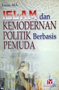 Image of BUKU ISLAM DAN KEMODERNAN POLITIK BERBASIS PEMUDA