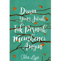 Image of DAUN YANG JATUH TAK PERNAH MEMBENCI ANGIN