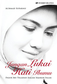Image of JANGAN LUKAI HATI IBUMU